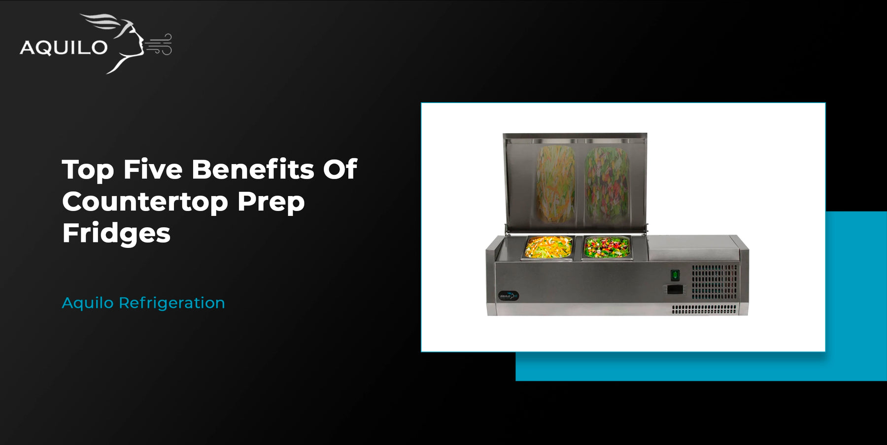 Top 5 Benefits Of Countertop Prep Fridges